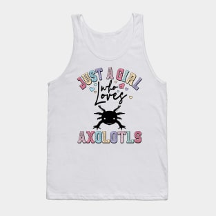 Just a Girl Who Loves Axolotls Tank Top